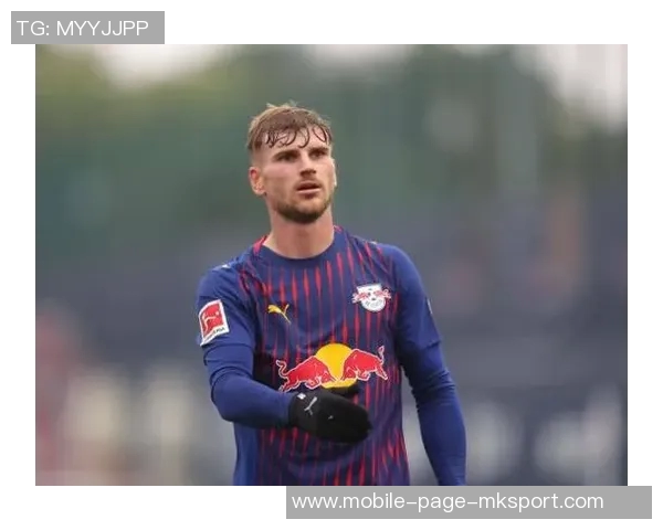 德天空报道维尔纳经纪人与迈阿密谈判球员有意加盟梅西球队